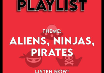 Playlist: Aliens, Ninjas, Pirates